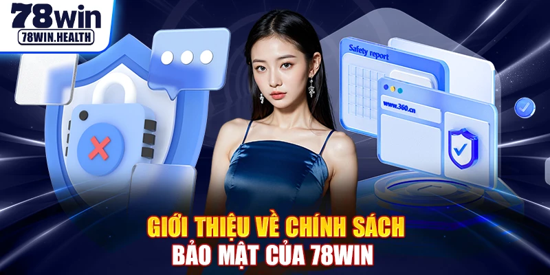 Giới thiệu về chính sách bảo mật của 78WIN